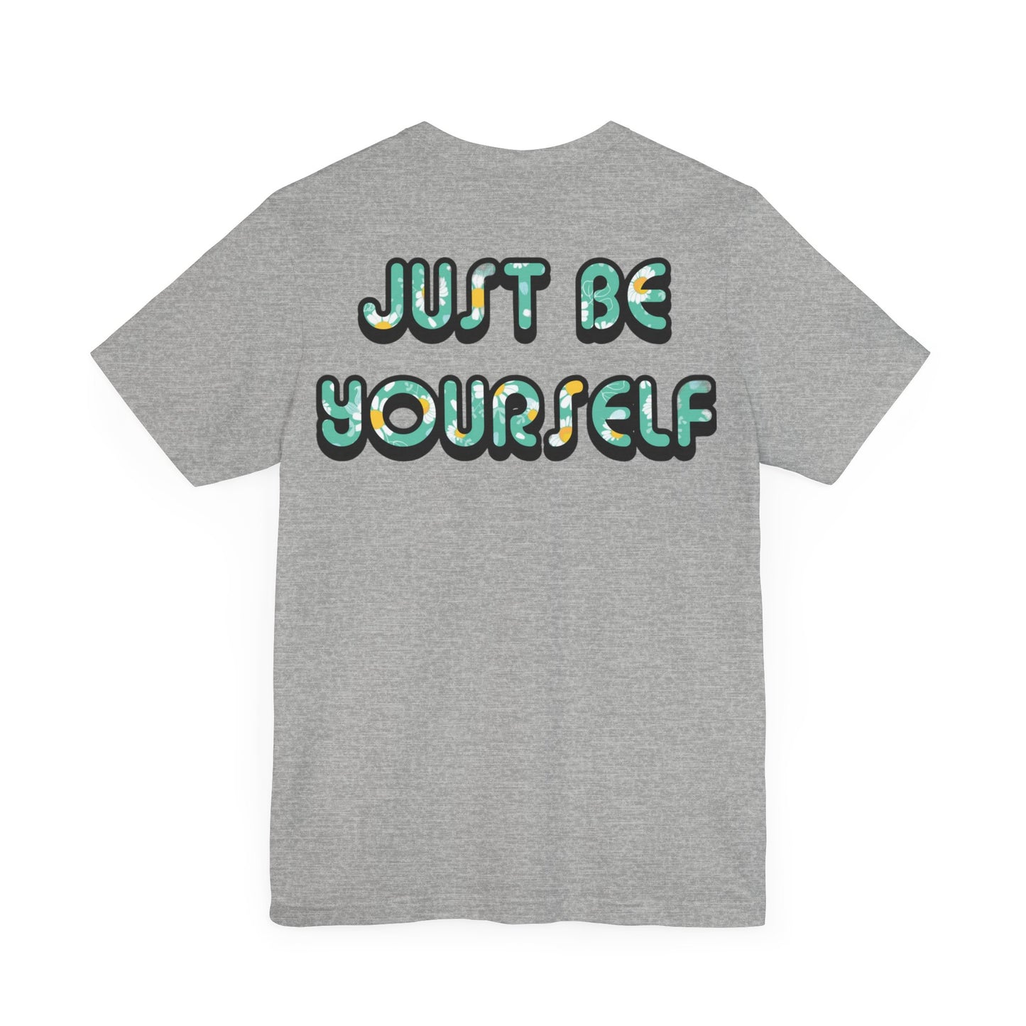 Just Be Yourself Daisy Fill Tee