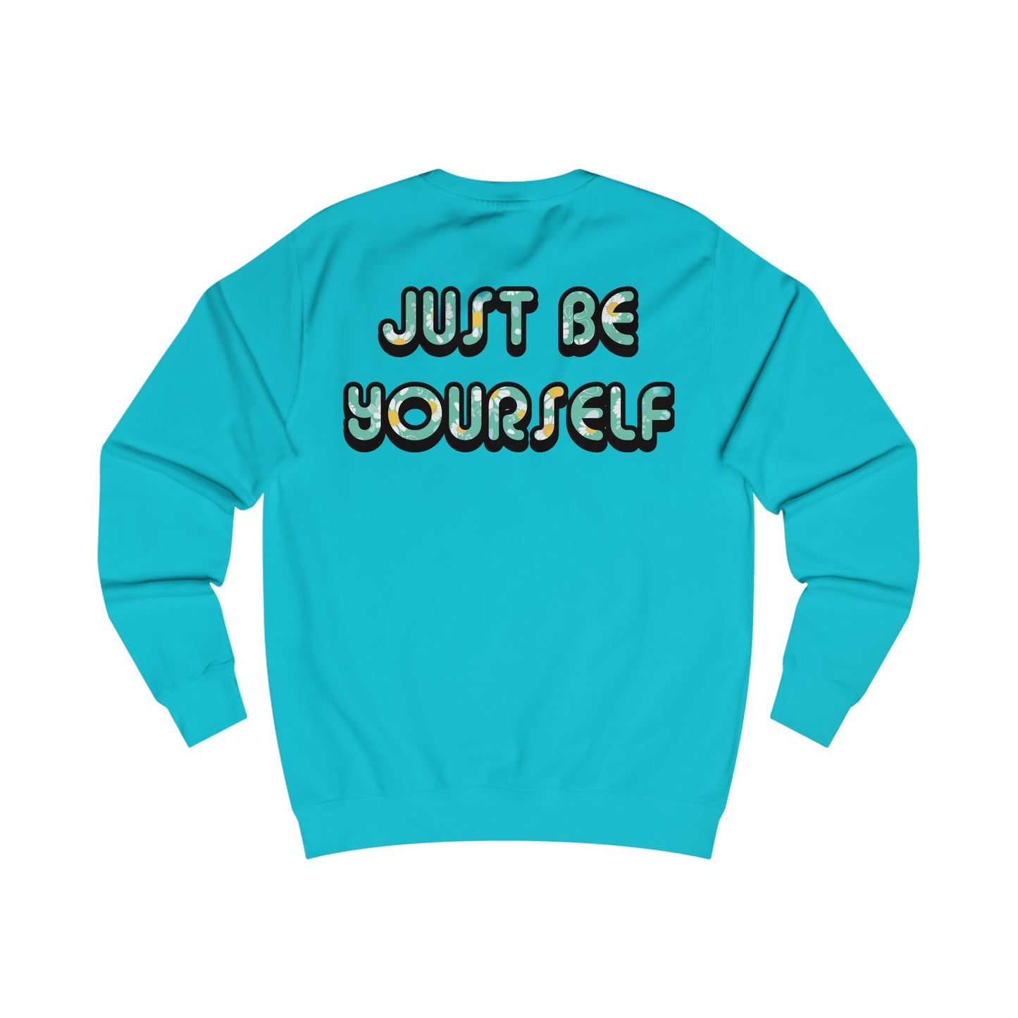 Just Be Yourself Daisy Fill Crewneck