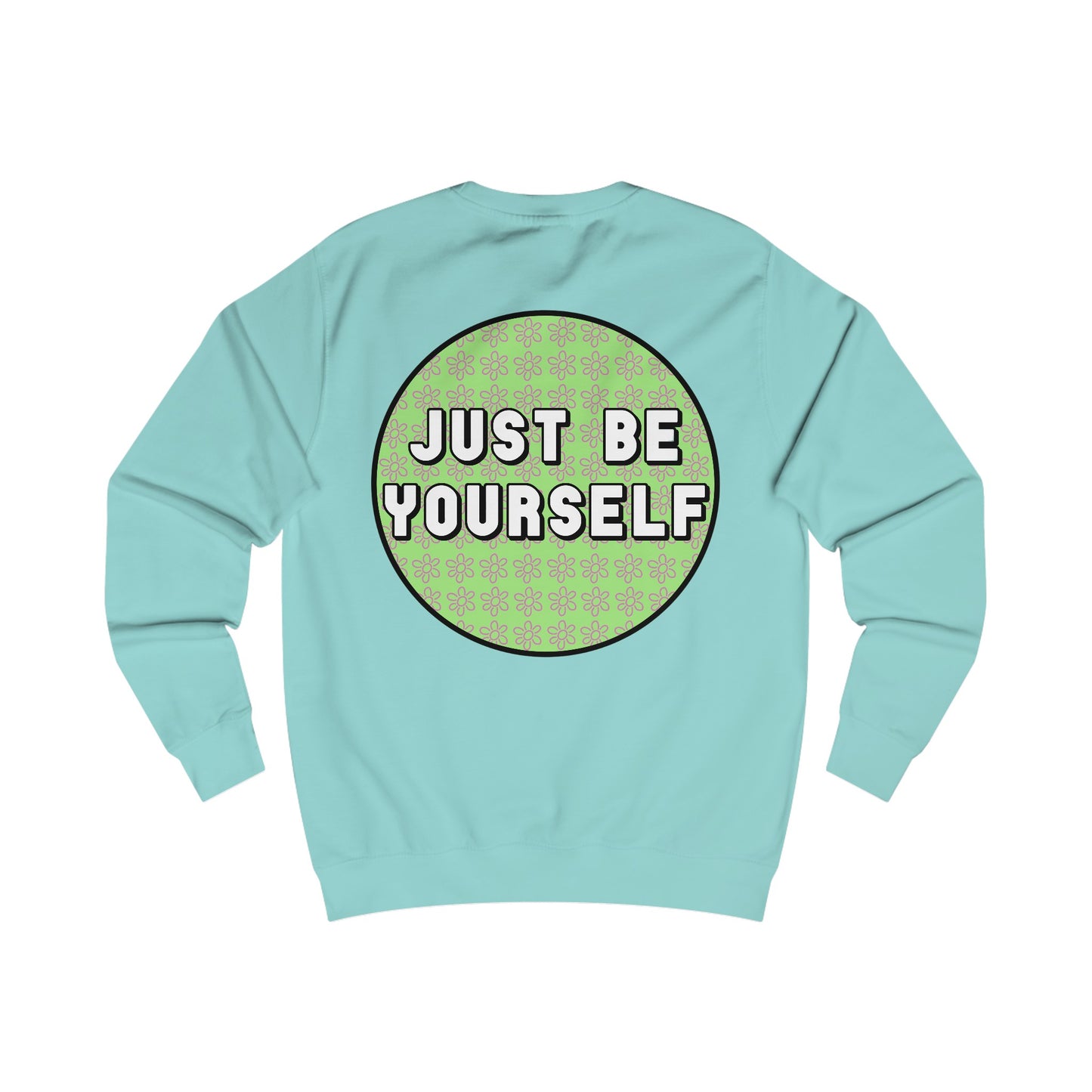 Just Be Yourself Pink Flower Crewneck