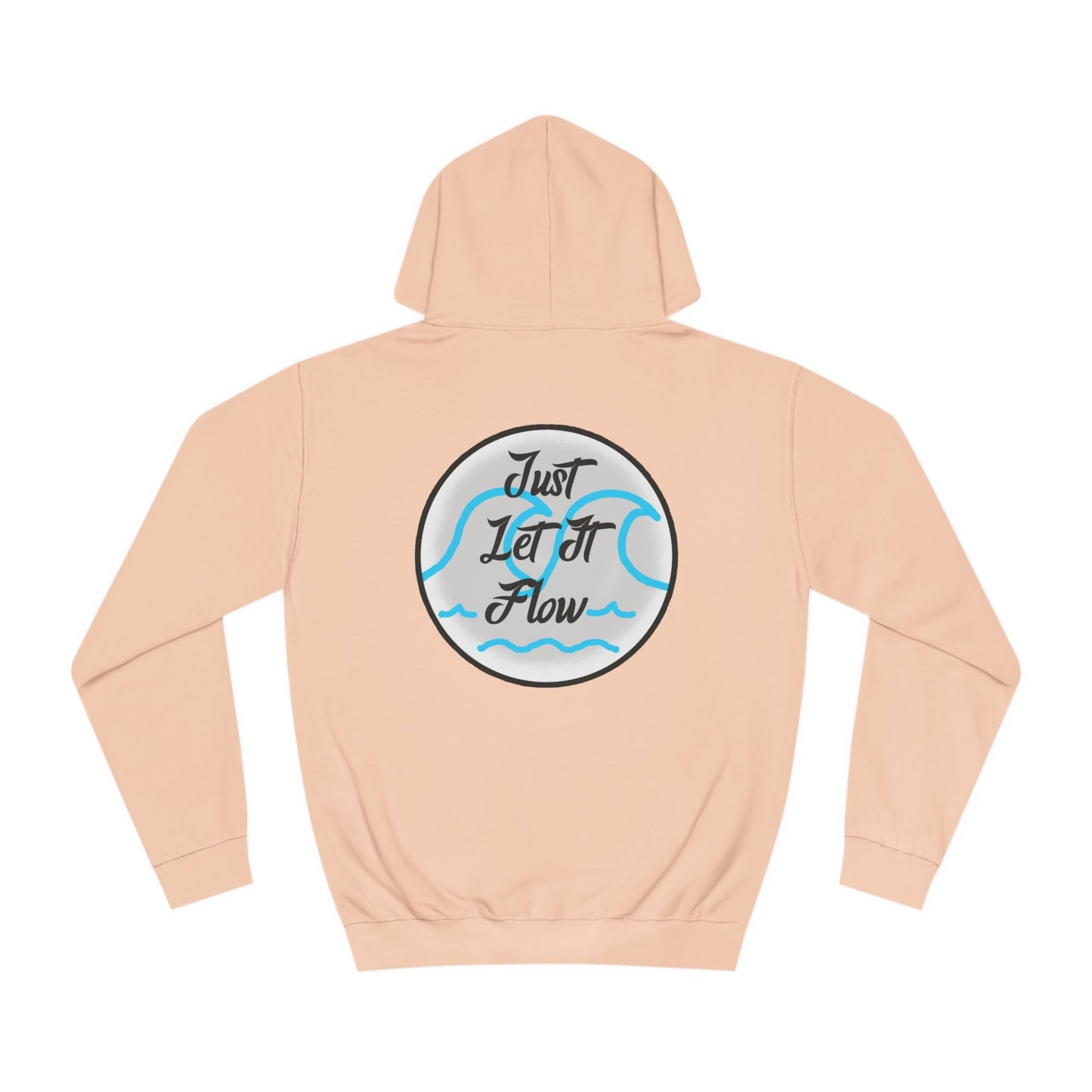 Just Let It Flow Hoodie