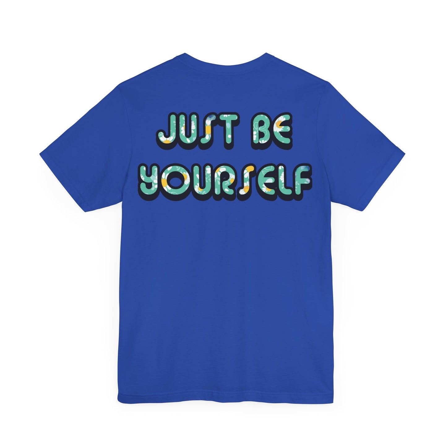 Just Be Yourself Daisy Fill Tee