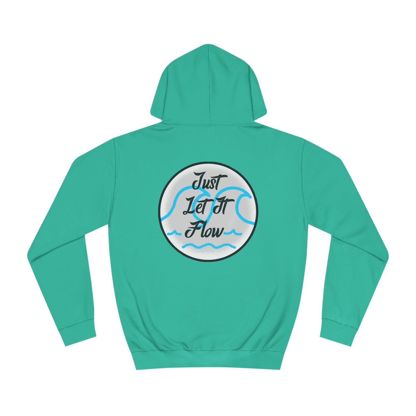 Just Let It Flow Hoodie