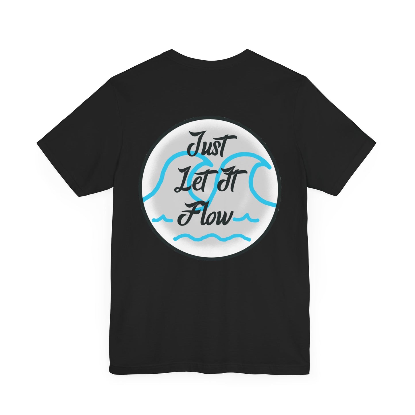 Just Let It Flow Tee