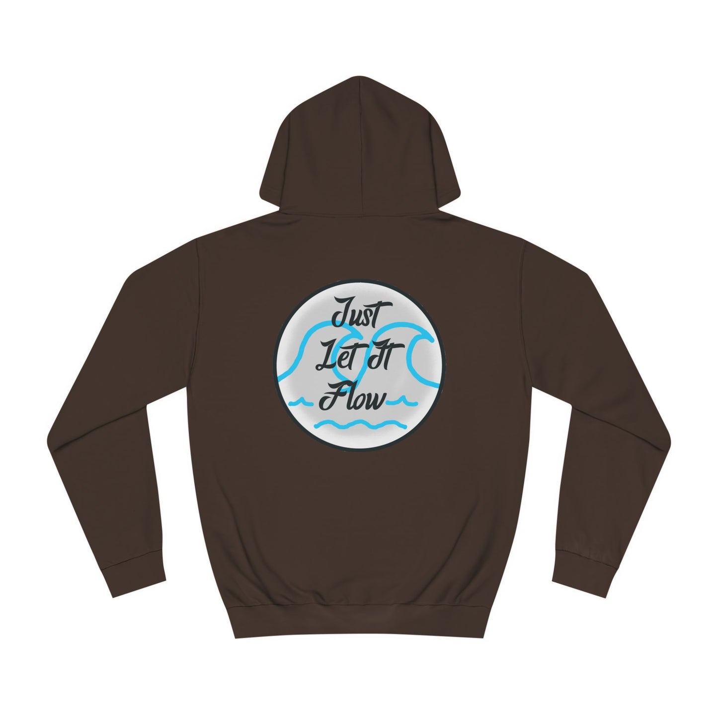 Just Let It Flow Hoodie