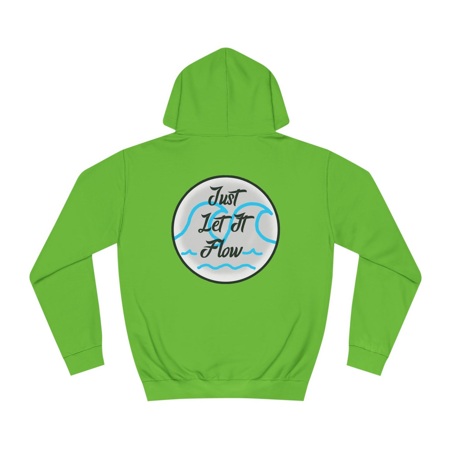 Just Let It Flow Hoodie