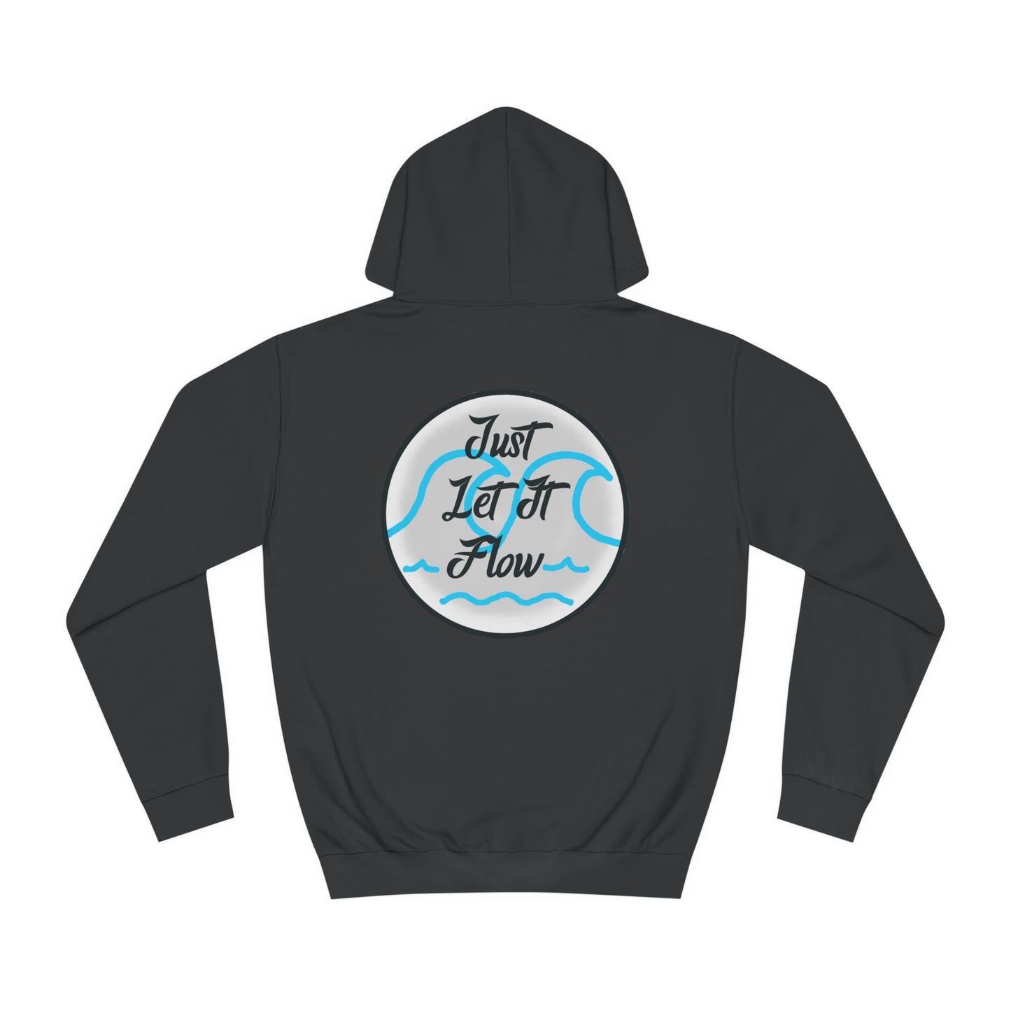 Just Let It Flow Hoodie