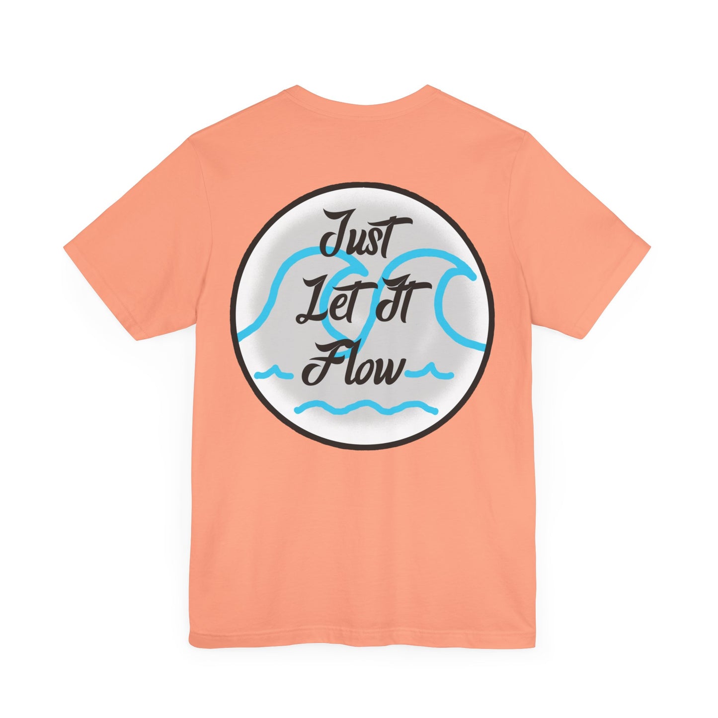 Just Let It Flow Tee