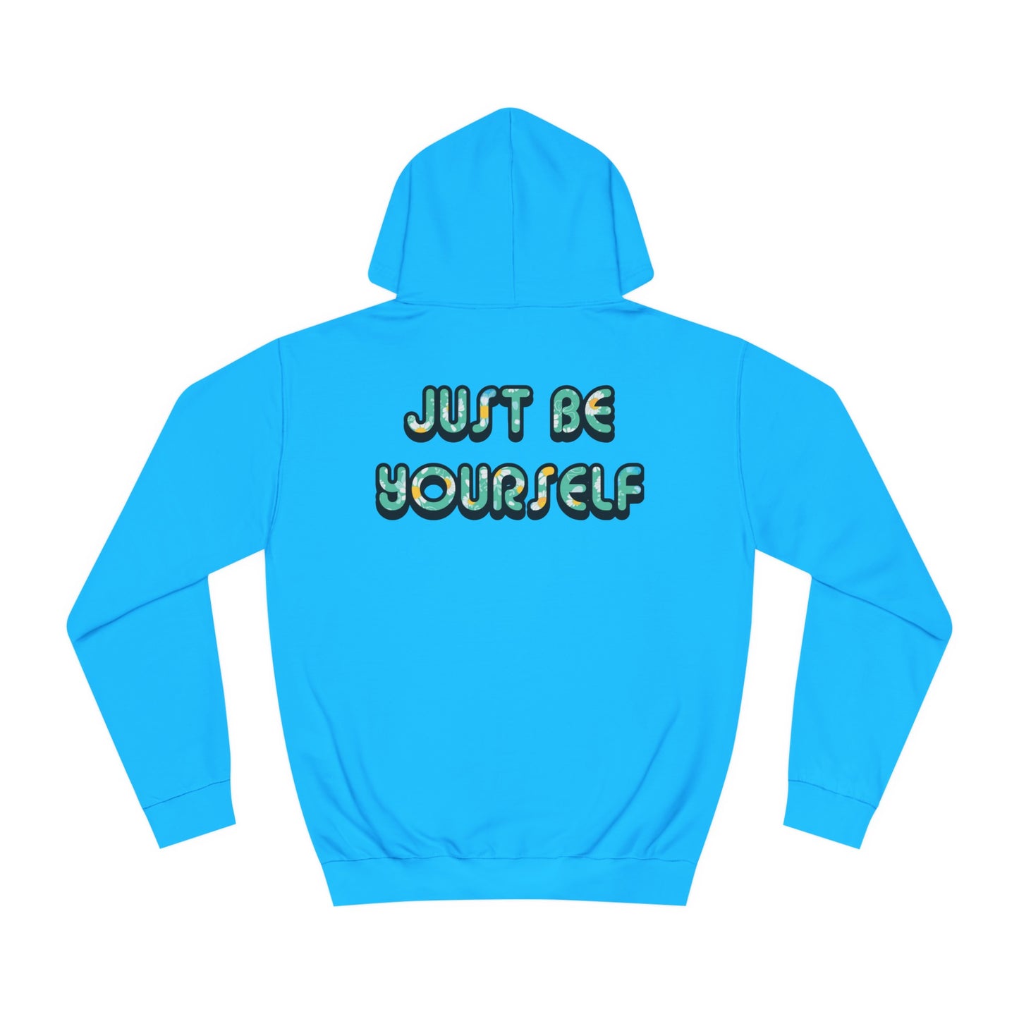 Just Be Yourself Daisy Fill Hoodie