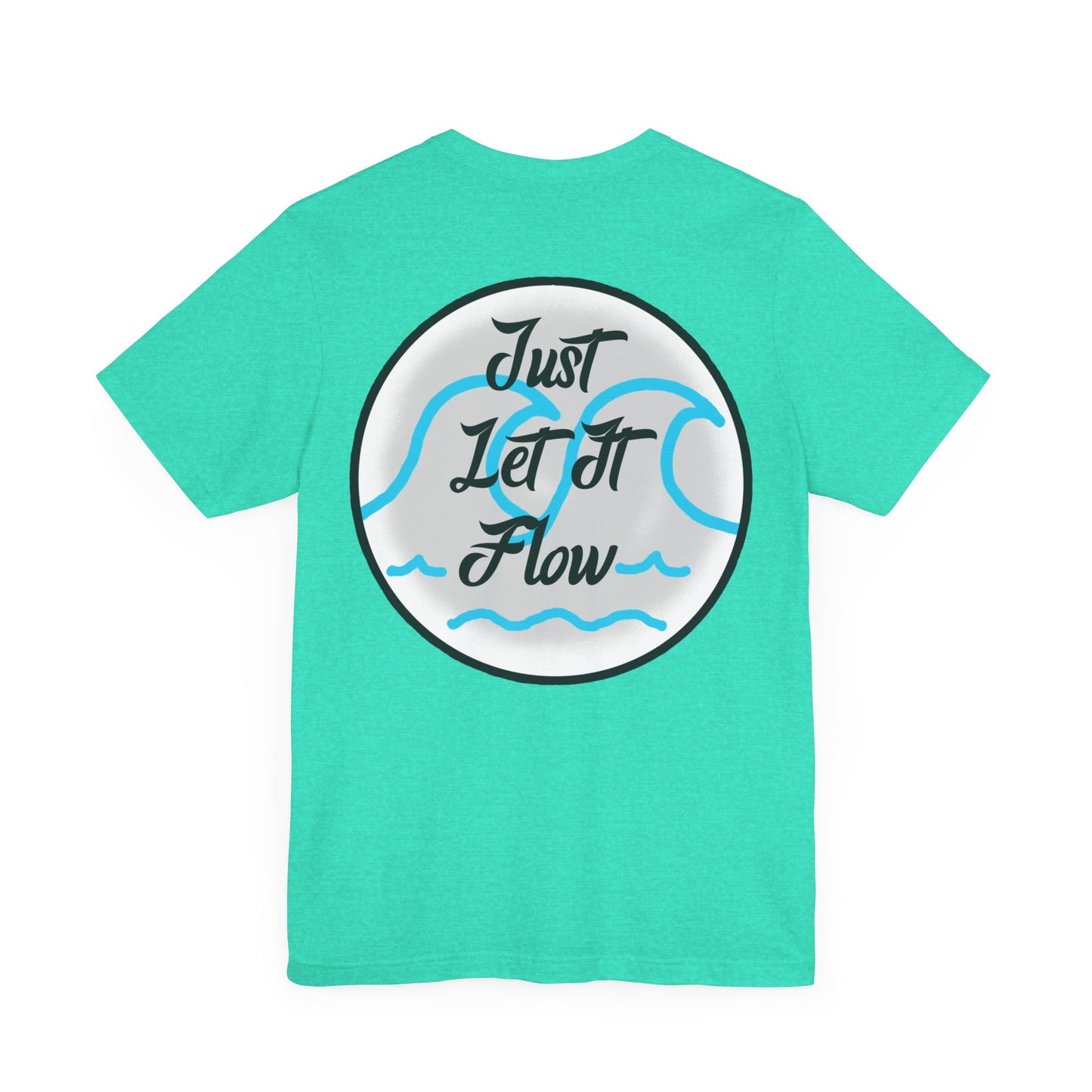 Just Let It Flow Tee