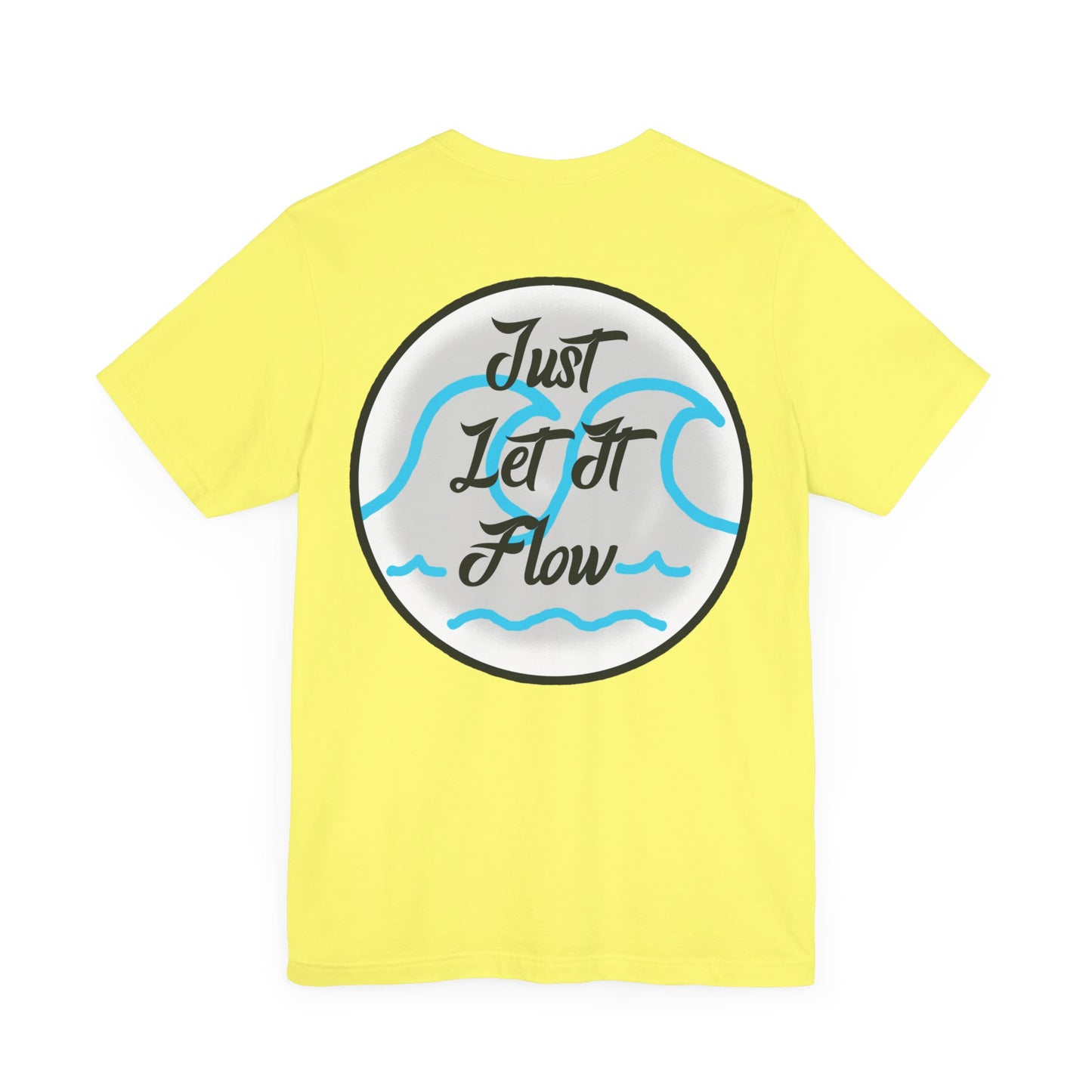 Just Let It Flow Tee