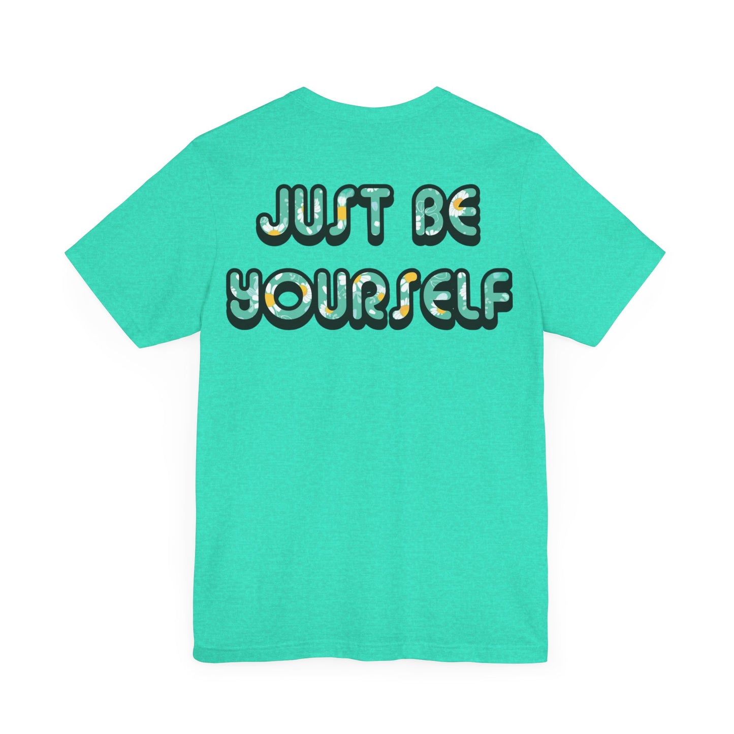 Just Be Yourself Daisy Fill Tee