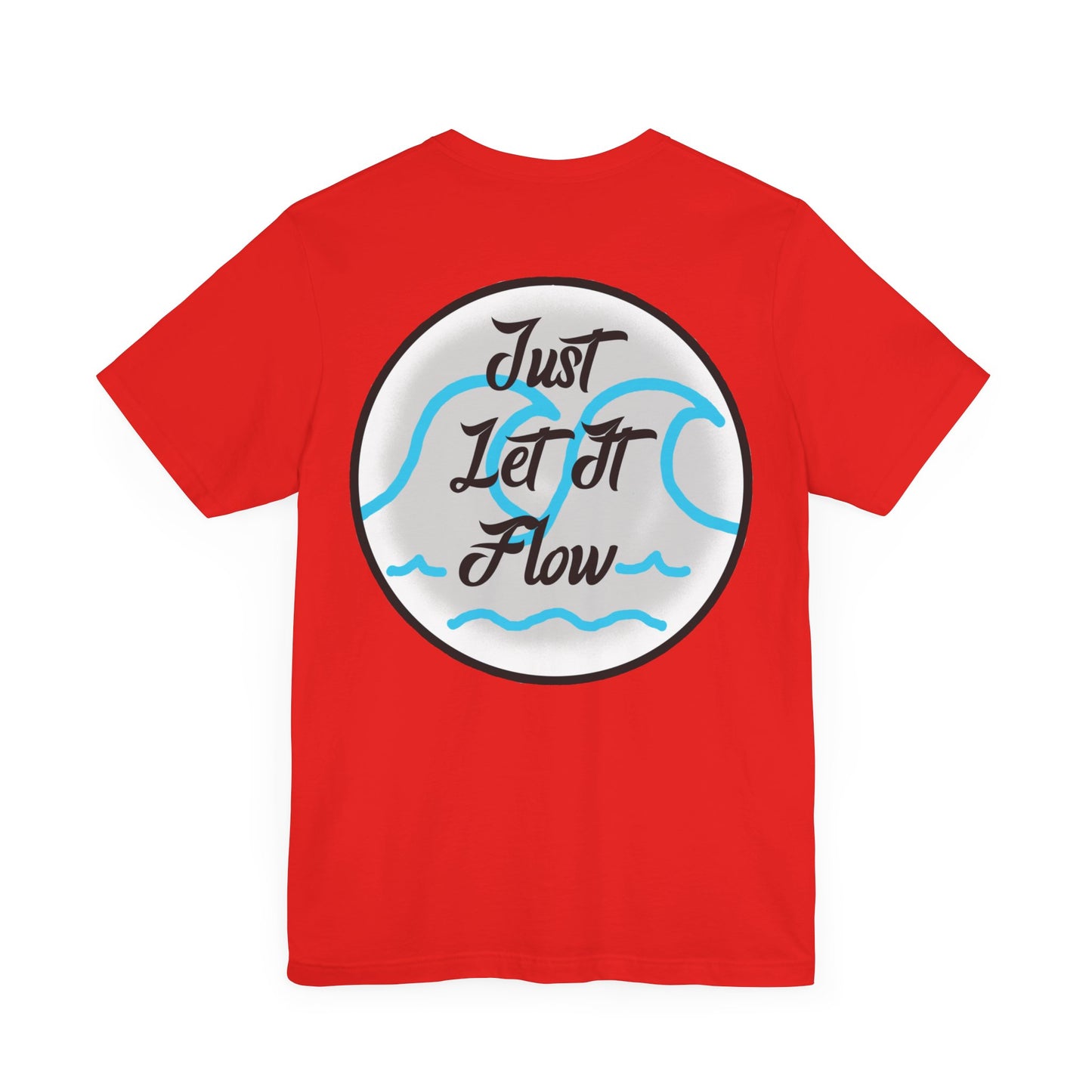 Just Let It Flow Tee