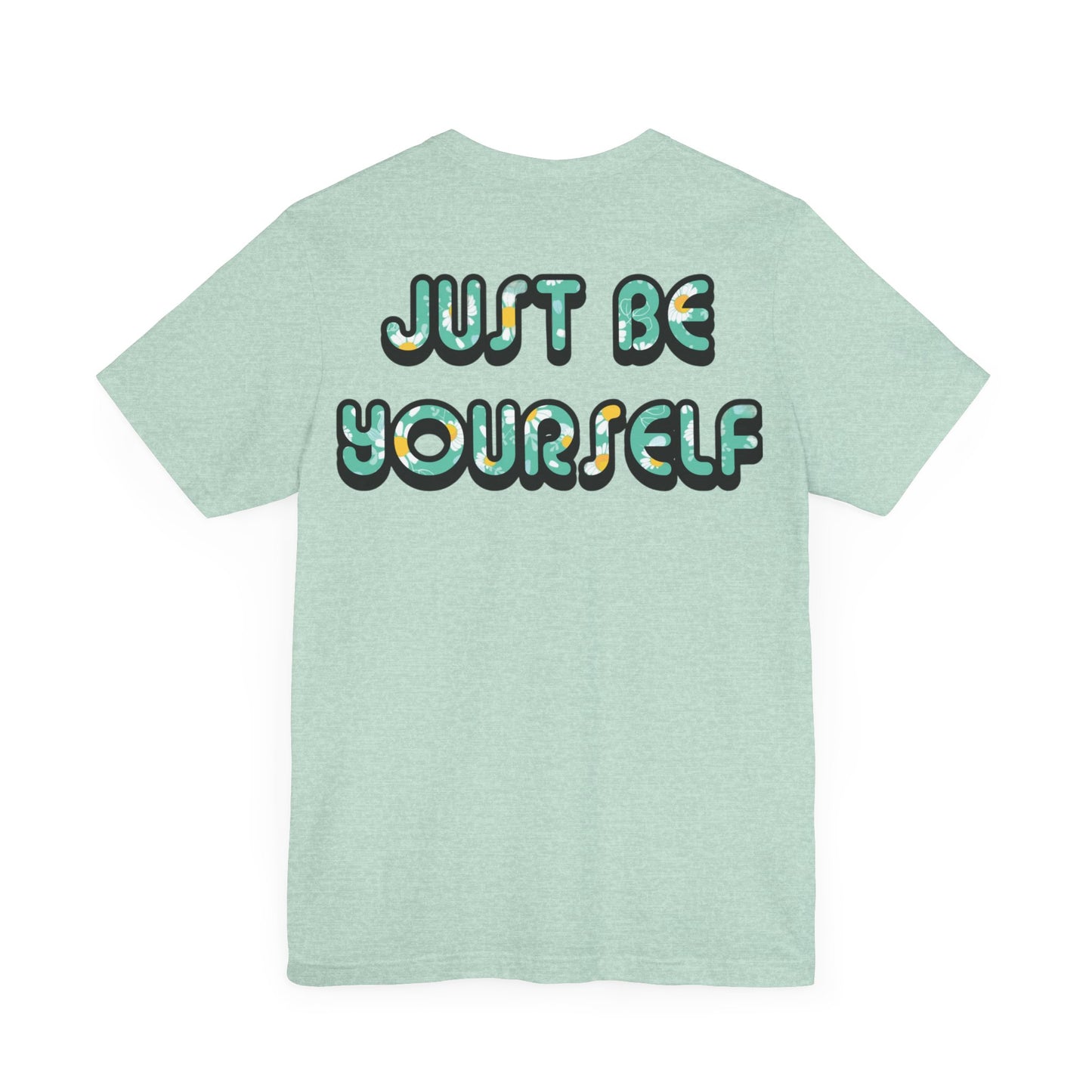 Just Be Yourself Daisy Fill Tee