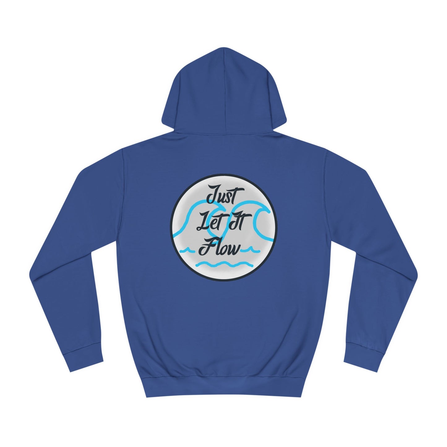 Just Let It Flow Hoodie