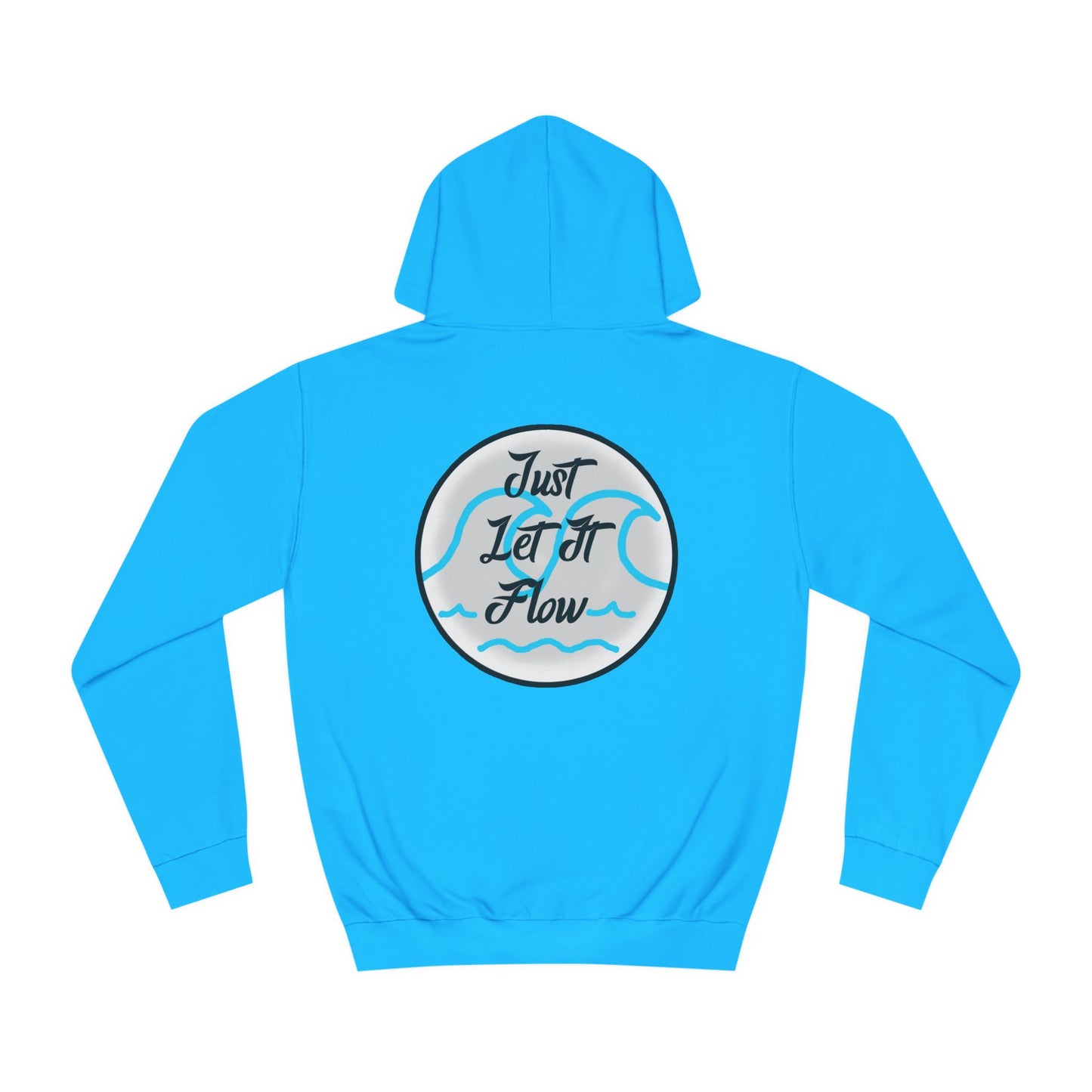 Just Let It Flow Hoodie