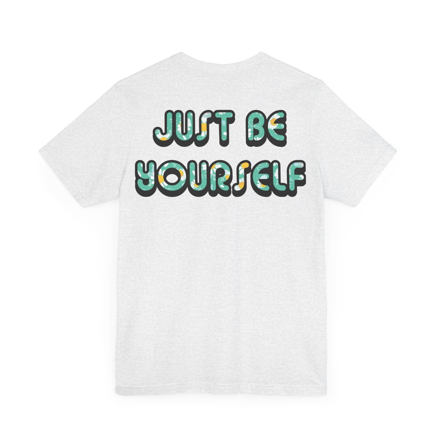 Just Be Yourself Daisy Fill Tee