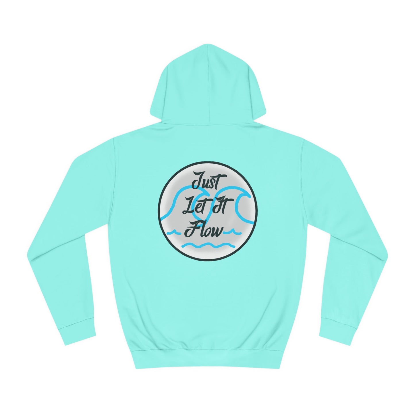 Just Let It Flow Hoodie